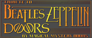 Magical Mystery Doors -Tribute to Beatles/Zeppelin/Doors